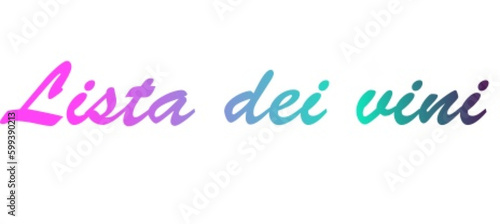 Lista dei vini - wine list - multicolor - ideal for websites, emails, presentations, advertising, menus, lists, postcards, tickets, logos, engravings, slides, tags, books, nameplate, sticker, print