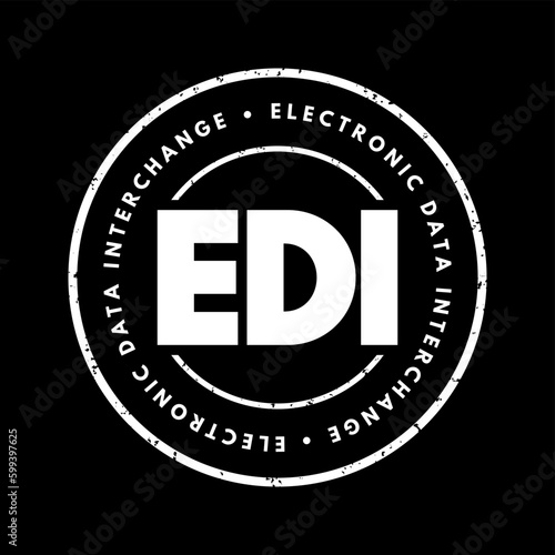 EDI Electronic Data Interchange - concept of businesses electronically communicating information that was traditionally communicated on paper, acronym text stamp