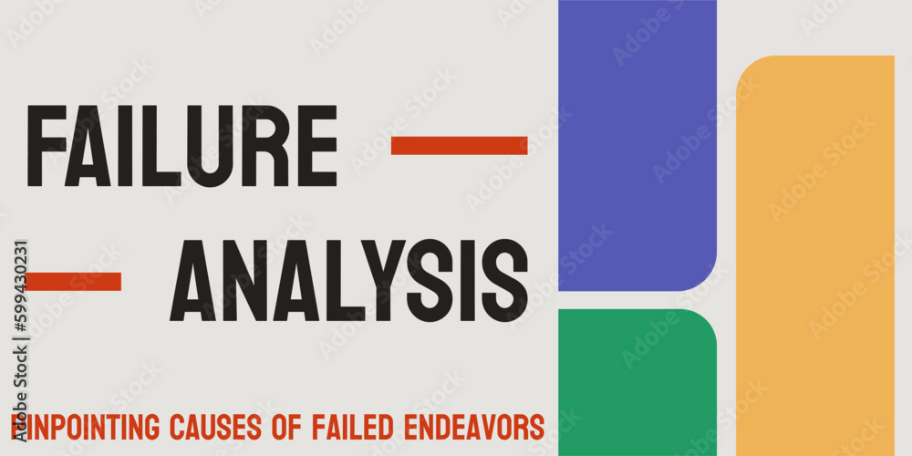 Fototapeta premium FAILURE ANALYSIS: determining the cause of a failure in a product or system.