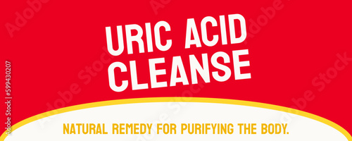 Uric Acid Cleanse: A diet or regimen to lower uric acid levels.