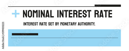 Nominal Interest Rate - Interest rate without adjusting for inflation