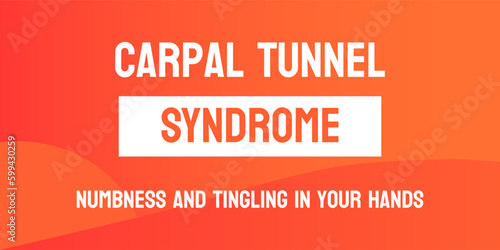Carpal Tunnel Syndrome: medical condition causing pain and numbness in the hand and wrist