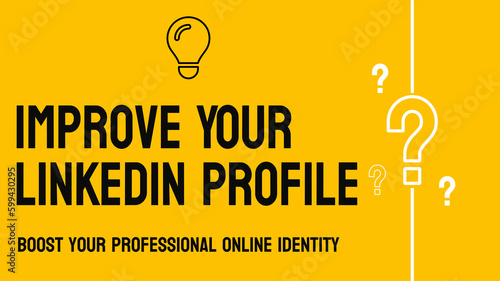 Improve Your Linkedin Profile: Tips for enhancing a professional profile on LinkedIn.
