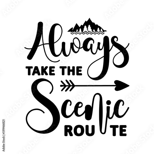 Always Take The Scenic Route svg