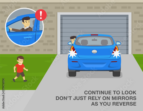 Safe driving tips and rules. Continue to look, don't just rely on mirrors as you reverse. Driver looks back while backing up in the driveway. Flat vector illustration template.