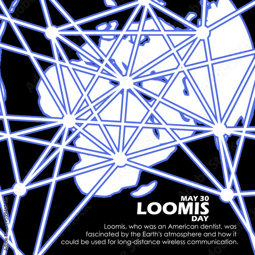 Earth icon with connected net networks with bold text and sentences on black background to commemorate Loomis Day on May 30