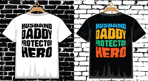Husband daddy protector hero Father's Day T shirt Design, vector Father's Day T shirt  design, Dad shirt, Father typography T shirt design