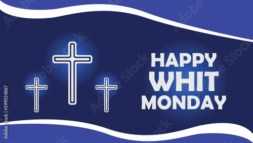 Happy Whit Monday vector banner design with three religious crosses, simple geometric background, typography and blue color theme. Whit Monday modern simple poster illustration celebrated on  29 May.