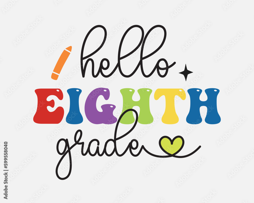 Hello eighth grade Back to School quote retro typographic sublimation art on white background Hello eighth grade Back to School quote retro typographic sublimation art on white background