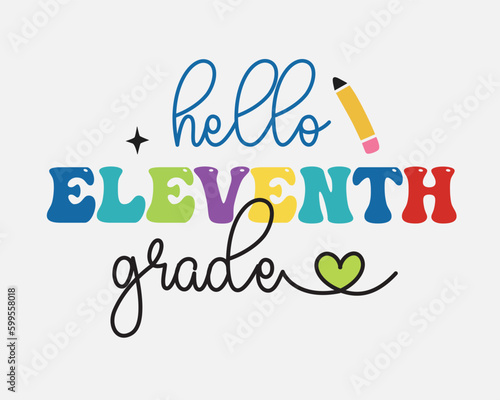 Hello eleventh grade Back to School quote retro typographic sublimation art on white background