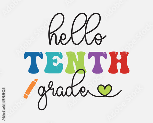 Hello Tenth grade Back to School quote retro typographic sublimation art on white background