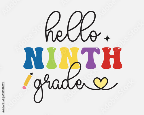 Hello ninth grade Back to School quote retro typographic sublimation art on white background