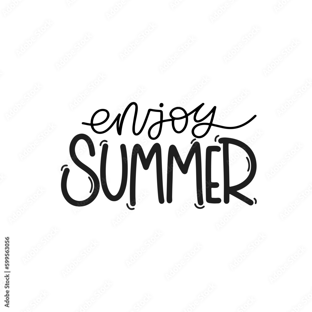 Vector handdrawn illustration. Lettering phrases Enjoy summer. Warning phrase, poster