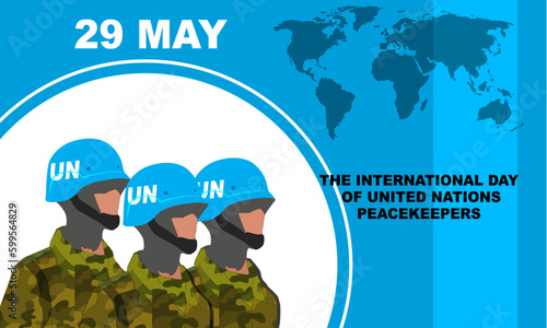 PEACEKEEPERS soldiers march against a background of white circles and lines with a world map with bold text commemorating INTERNATIONAL DAY OF UN PEACEKEEPERS on May 29