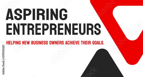 Aspiring Entrepreneurs - individuals interested in starting a business