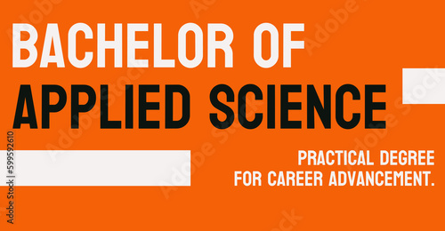 Bachelor of Applied Science (BAS) - A degree program focused on applied sciences.