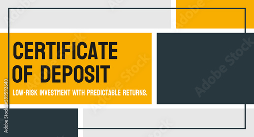 CD Certificate of Deposit - Savings account with fixed interest rate and term