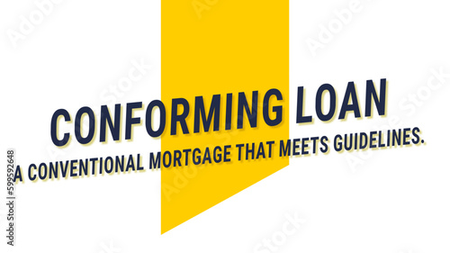 Conforming Loan: a mortgage that meets Fannie Mae and Freddie Mac standards photo