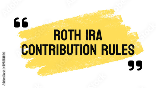 Roth IRA Contribution Rules - Guidelines for contributions to Roth IRA.