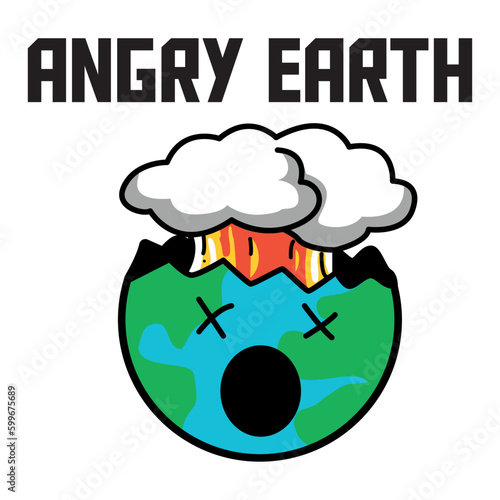 Angry earth. Written in black and below the erupting planet Earth. Vector for silkscreen, dtg, dtf, t-shirts, signs, banners, Subimation Jobs or for any application.