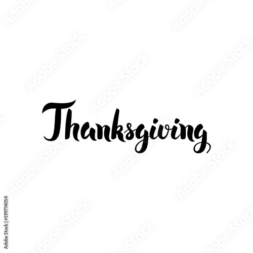 Thanksgiving Handwritten Calligraphy. Vector Illustration of Ink Brush Lettering Isolated over White Background.