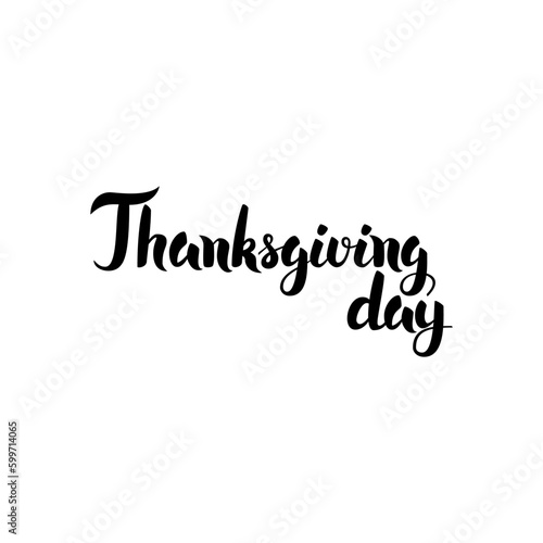 Thanksgiving Day Handwritten Lettering. Vector Illustration of Ink Brush Calligraphy Isolated over White Background.