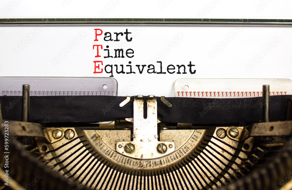 PTE Part time equivalent symbol. Concept words PTE Part time equivalent typed on beautiful retro old typewriter. Beautiful white background. Business and PTE Part time equivalent concept. Copy space.