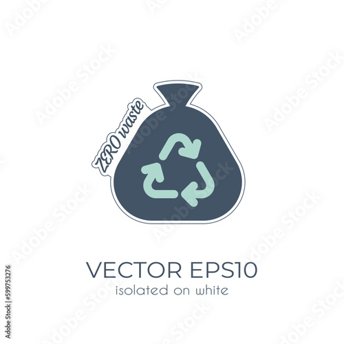 Ecological sticker "Zero waste" with rubbish bag and recycling symbol isolated on white background