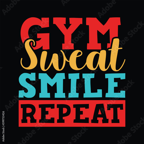 Gym Sweat Smile Repeat Fitness Typography T-Shirt Design Vector Template