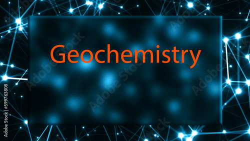 Tableau sur toile Geochemistry The study of the chemical composition and processes of the Earth