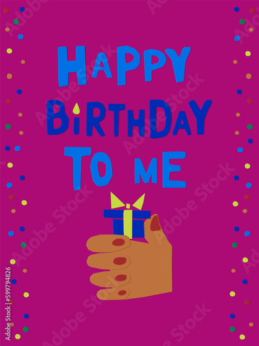 Cutout high contrast birthday concept illustration. Unique vector flat papercraft design. Hand with gift box and text Happy birthday to me. Ideal for postcard, banner, cover, greeting card