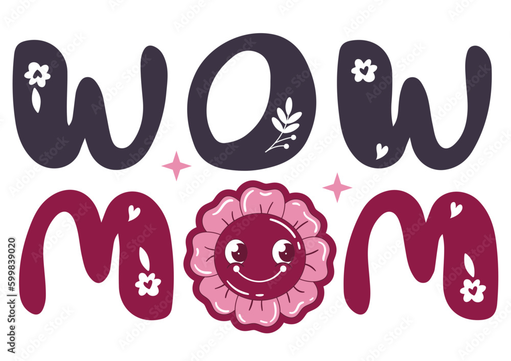 wow mom mothers day digital tshirt design file, svg, png, ai, eps, ready for print, family tshirt design, mom, mammy day design wow mom mothers day digital tshirt design file, svg, png, ai, eps, ready for print, family tshirt design, mom, mammy day design