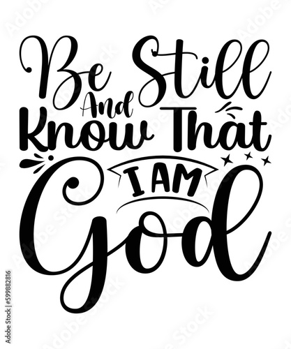 Be Still and KnowTthat I am God, Christian Design, Good Bless You