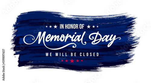 Memorial Day sign, closed for memorial day sign, In honor of memorial day we will be closed, closed on memorial day sign, closed sign for memorial day