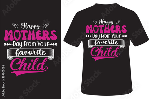 Happy Mothers Day From Your Favorite Child