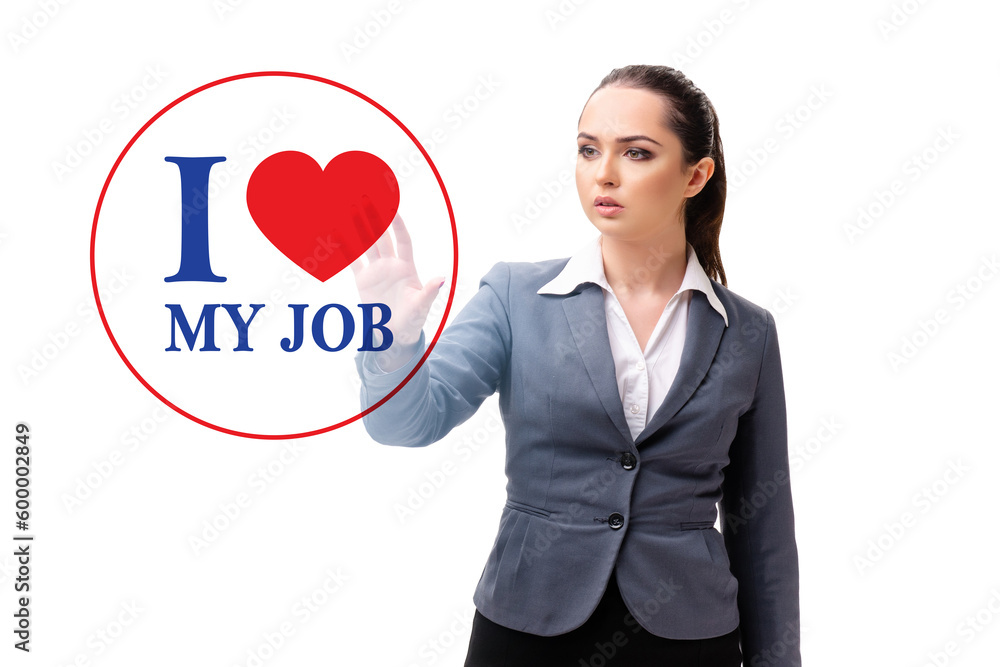 I love my job concept with businesswoman I love my job concept with businesswoman