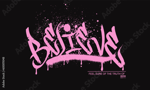 believe motivational slogan for t-shirt prints, Believe text with splash effect and drops, posters and other uses,  Slogan of believe, illustration print tee shirt, sweatshirt, typography believe