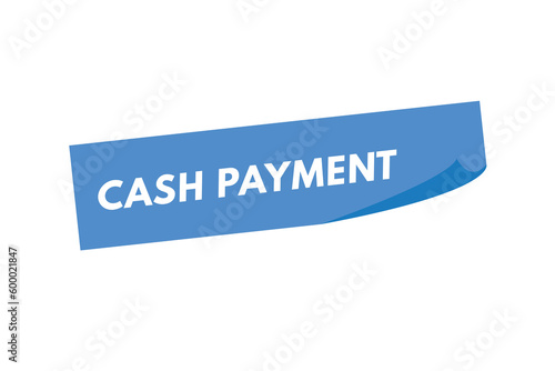 Cash Payment text Button. Cash Payment Sign Icon Label Sticker Web Buttons