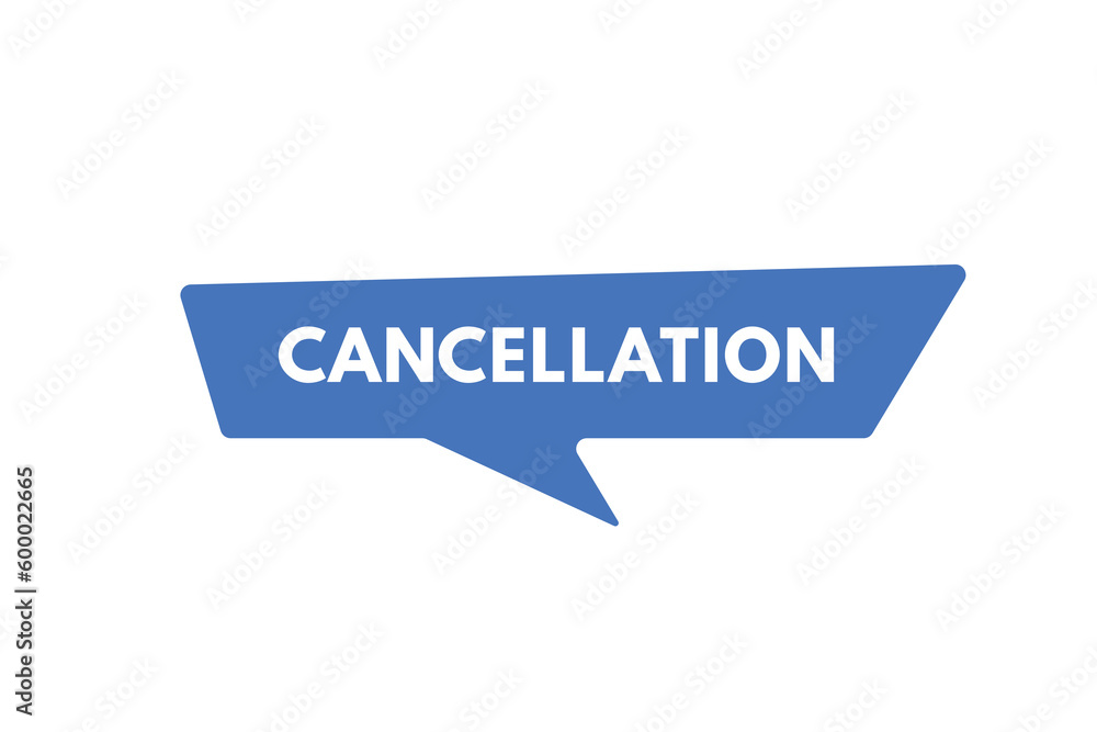 Cancellation text Button. Cancellation Sign Icon Label Sticker Web Buttons Cancellation text Button. Cancellation Sign Icon Label Sticker Web Buttons