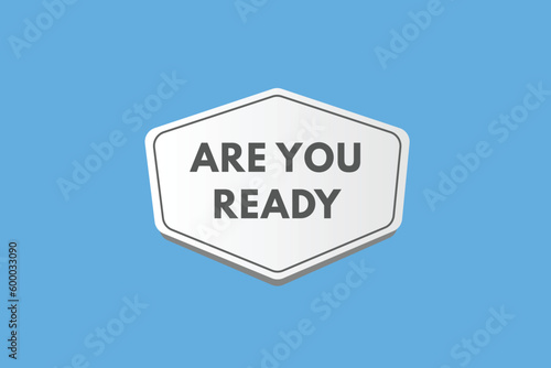 Are you ready text Button. Are you ready Sign Icon Label Sticker Web Buttons