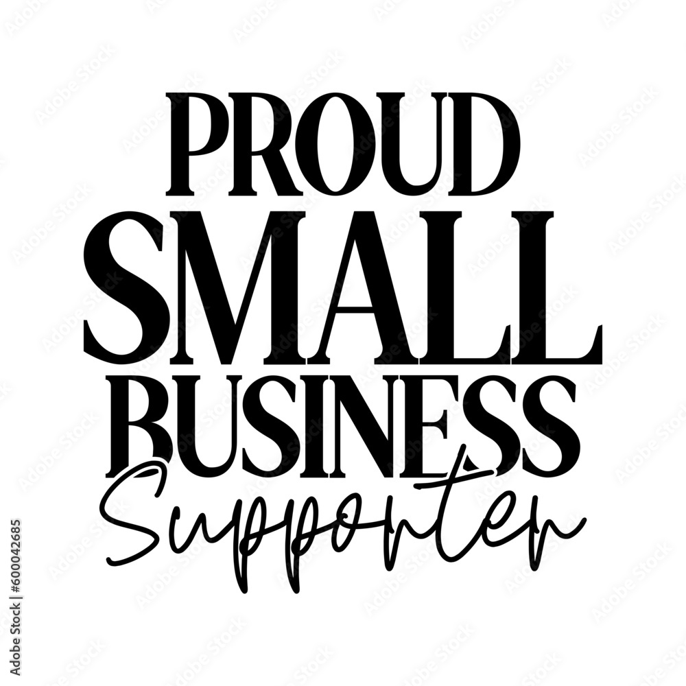 Proud Small Business Supporter