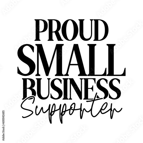 Proud Small Business Supporter