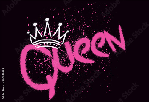 Graffiti  Slogan of Queen, Urban street graffiti style. Slogan of Queen with splash effect and drops. Concept of feminism, women's rights. Print for graphic tee, sweatshirt