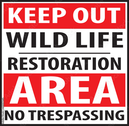Wild life restoration area keep out sign vector