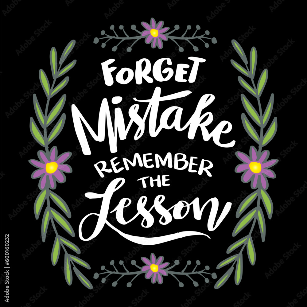 Obraz premium Forget mistake remember the lesson, hand lettering. Poster quotes.