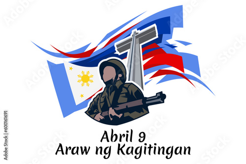 Translation: April 9. Day of Valor. Also known as Bataan Day vector illustration. Suitable for greeting card, poster and banner.