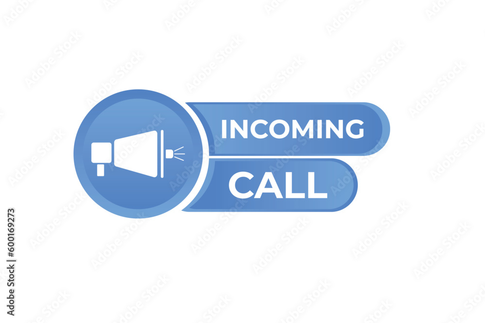 Incoming Call Button. Speech Bubble, Banner Label Incoming Call Incoming Call Button. Speech Bubble, Banner Label Incoming Call