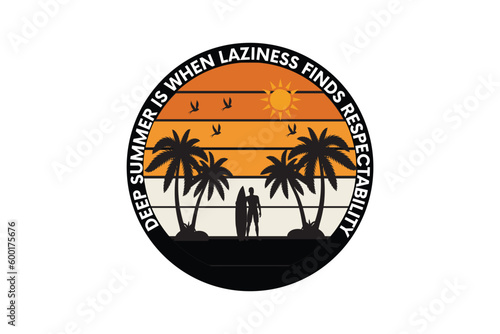 deep summer is when laziness finds respectability