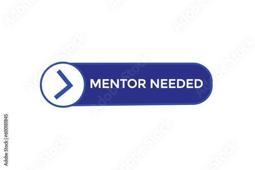 mentor needed  vectors.sign label bubble speech mentor needed
