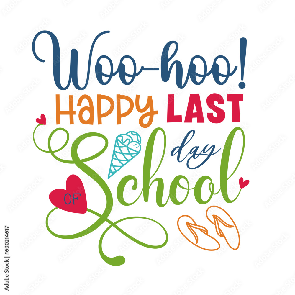 Teacher End Of School Summer hand written lettering quote. Last Day of